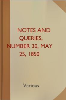 Notes and Queries, Number 30, May 25, 1850 by Various
