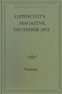 Lippincott's Magazine, December 1873 by Various