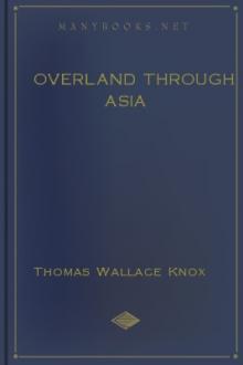 Overland through Asia by Thomas W. Knox