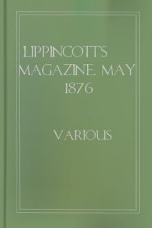 Lippincott's Magazine, May 1876 by Various