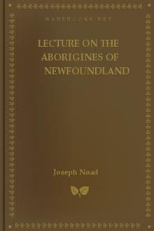 Lecture On The Aborigines Of Newfoundland by Joseph Noad