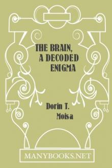 The Brain, A Decoded Enigma by Dorin T. Moisa