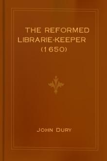 The Reformed Librarie-Keeper (1650) by John Dury
