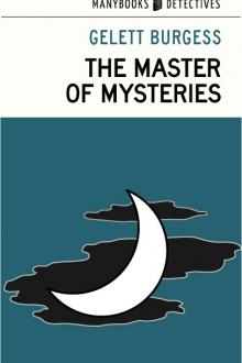 The Master of Mysteries by Gelett Burgess
