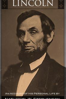 Lincoln by Nathaniel W. Stephenson