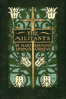 The Militants by Mary Raymond Shipman Andrews