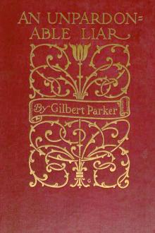 An Unpardonable Liar by Gilbert Parker