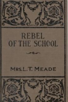 The Rebel of the School by L. T. Meade