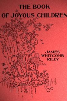 The Book of Joyous Children by James Whitcomb Riley