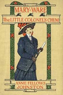 The Little Colonel's Chum: Mary Ware by Annie Fellows Johnston
