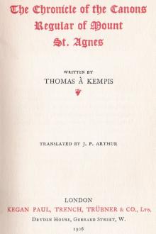 The Chronicle of the Canons Regular of Mount St. Agnes by Thomas À Kempis