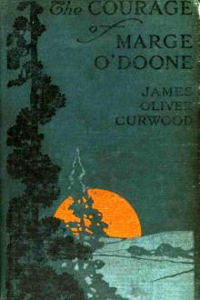 The Courage of Marge O'Doone by James Oliver Curwood
