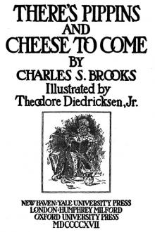 There's Pippins and Cheese to Come by Charles S. Brooks