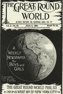The Great Round World and What Is Going On In It, Vol. 2, No. 23, June 9, 1898 by Various