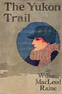 The Yukon Trail by William MacLeod Raine