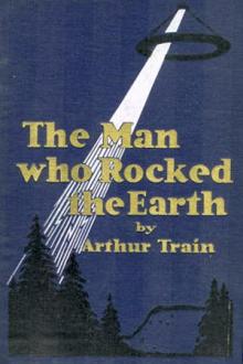 The Man Who Rocked the Earth by Robert Williams Wood, Arthur Cheney Train