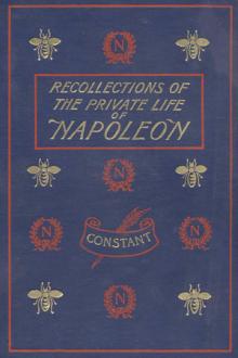 Recollections of the Private Life of Napoleon by Louis Constant Wairy