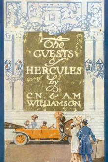 The Guests of Hercules by Charles Norris Williamson, Alice Muriel Williamson