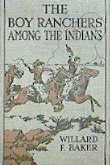 The Boy Ranchers Among the Indians by Willard F. Baker