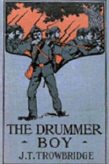 The Drummer Boy by John Townsend Trowbridge