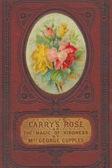 Carry's Rose by Mrs. Cupples George
