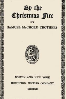 By the Christmas Fire by Samuel McChord Crothers
