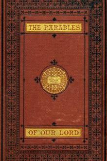 The Parables of Our Lord by William Arnot
