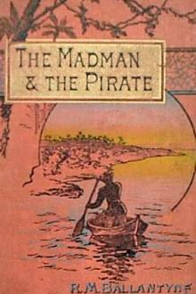 The Madman and the Pirate by Robert Michael Ballantyne