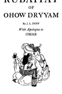 The Rubaiyat of Ohow Dryyam by J. L. Duff