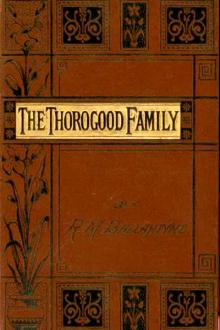 The Thorogood Family by Robert Michael Ballantyne