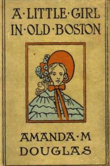 A Little Girl in Old Boston by Amanda Minnie Douglas