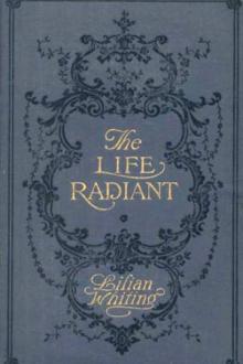 The Life Radiant by Lilian Whiting