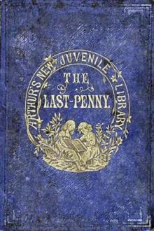 The Last Penny by T. S. Arthur