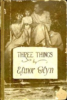 Three Things by Elinor Glyn