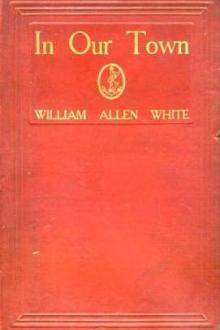 In Our Town by William Allen White