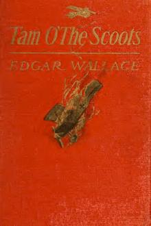 Tam o' the Scoots by Edgar Wallace