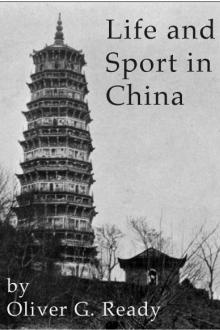 Life and Sport in China by Oliver George Ready