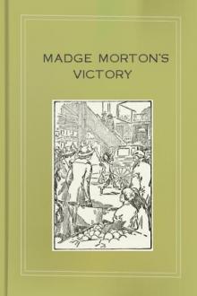 Madge Morton's Victory by Amy D. V. Chalmers
