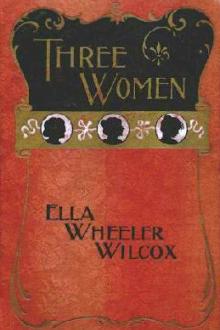 Three Women by Ella Wheeler Wilcox
