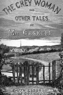 The Grey Woman and other Tales by Elizabeth Cleghorn Gaskell