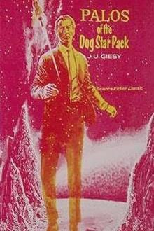 Palos of the Dog Star Pack by J. U. Giesy