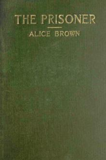 The Prisoner by Alice Brown