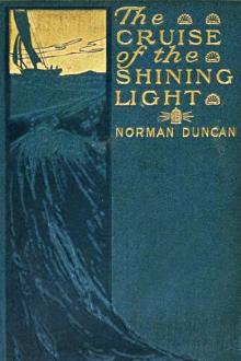 The Cruise of the Shining Light by Norman Duncan