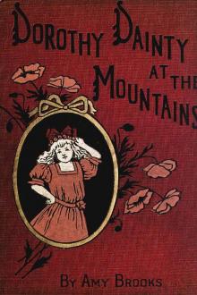 Dorothy Dainty at the Mountains by Amy Brooks