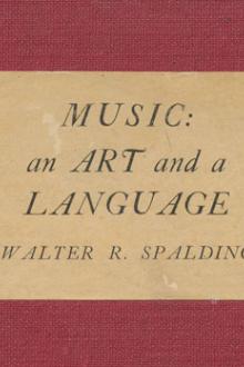 Music: An Art and a Language by Walter Raymond Spalding