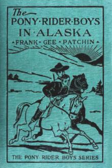 The Pony Rider Boys in Alaska by Frank Gee Patchin