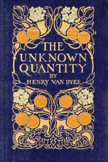 The Unknown Quantity by Henry van Dyke