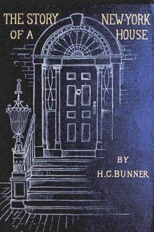 The Story of a New York House by H. C. Bunner