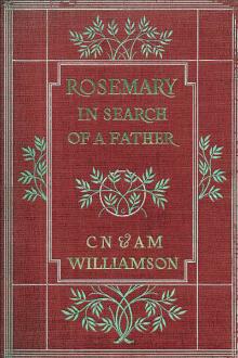 Rosemary in Search of a Father by Alice Muriel Williamson, Charles Norris Williamson