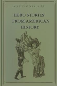 Hero Stories from American History by Albert F. Blaisdell, Francis Kingsley Ball